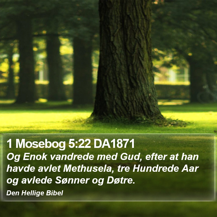 1 Mosebog 5:22 DA1871 Bible Study