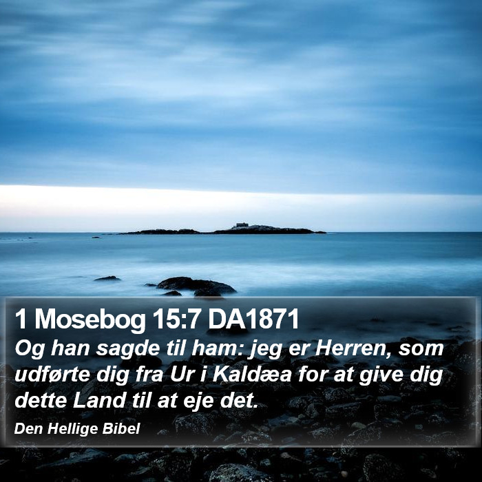 1 Mosebog 15:7 DA1871 Bible Study