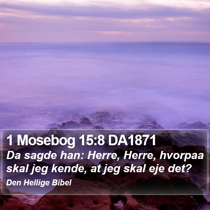 1 Mosebog 15:8 DA1871 Bible Study