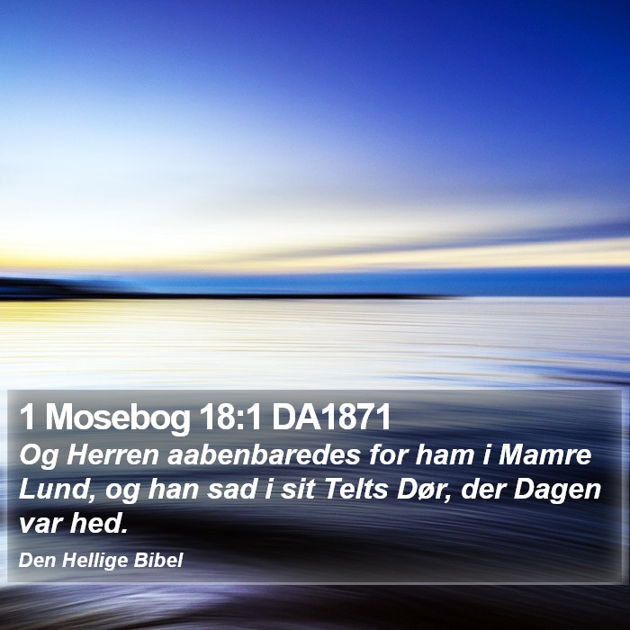 1 Mosebog 18:1 DA1871 Bible Study