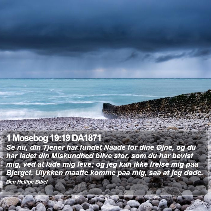 1 Mosebog 19:19 DA1871 Bible Study