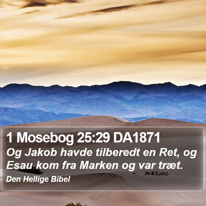 1 Mosebog 25:29 DA1871 Bible Study
