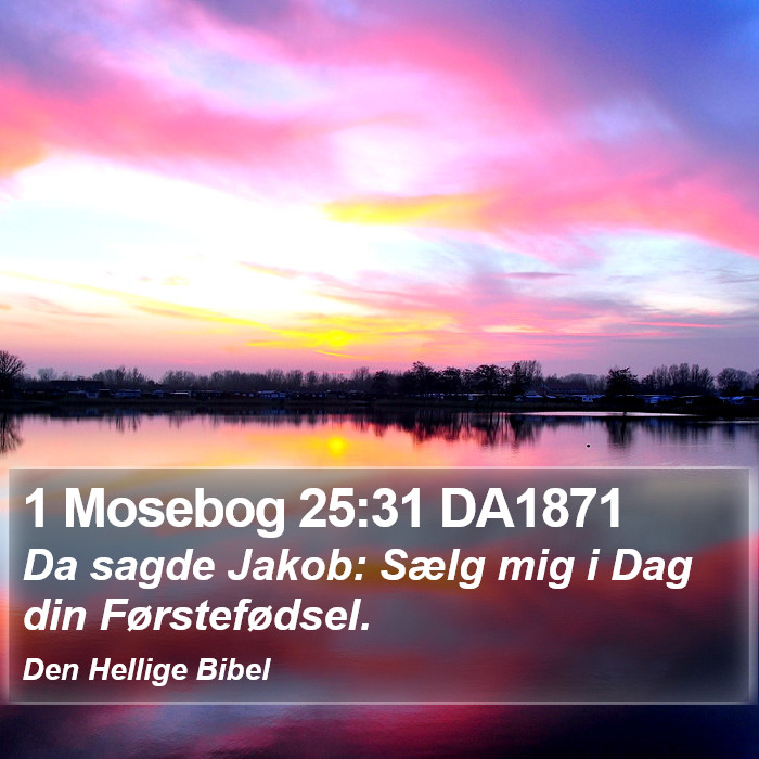 1 Mosebog 25:31 DA1871 Bible Study