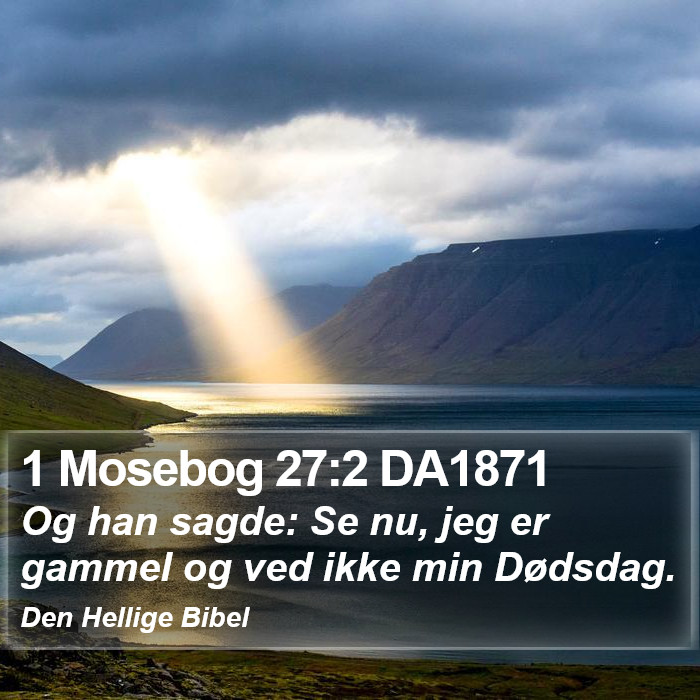 1 Mosebog 27:2 DA1871 Bible Study