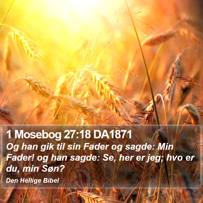 1 Mosebog 27:18 DA1871 Bible Study