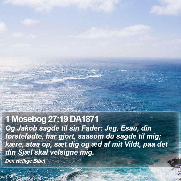 1 Mosebog 27:19 DA1871 Bible Study