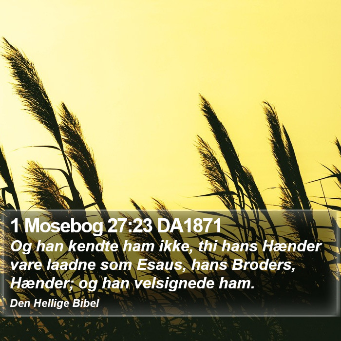 1 Mosebog 27:23 DA1871 Bible Study