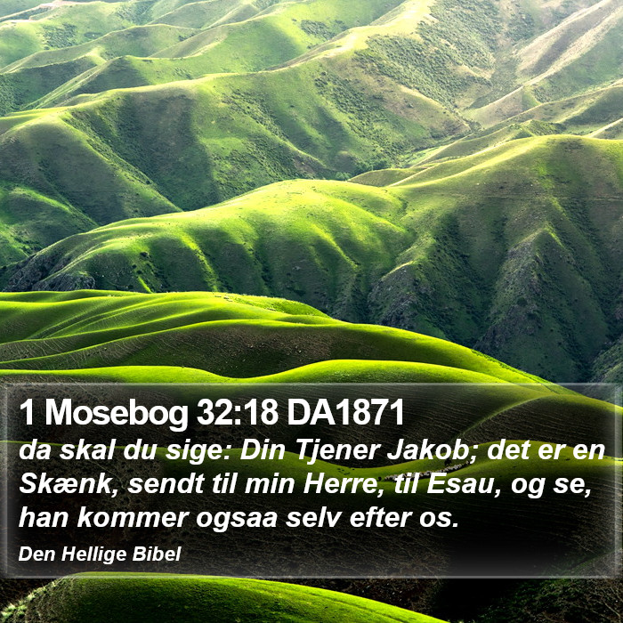 1 Mosebog 32:18 DA1871 Bible Study