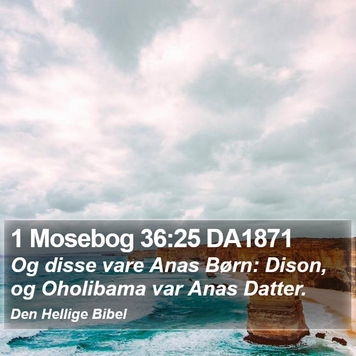 1 Mosebog 36:25 DA1871 Bible Study