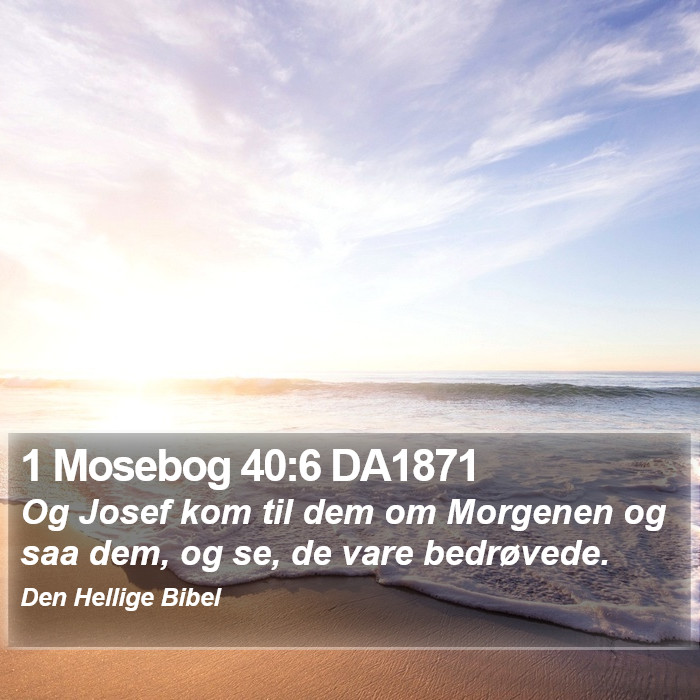 1 Mosebog 40:6 DA1871 Bible Study