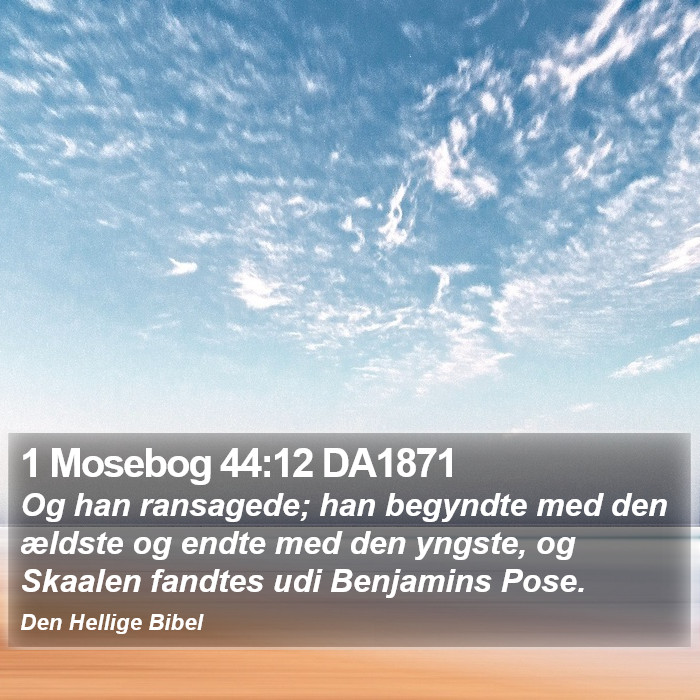 1 Mosebog 44:12 DA1871 Bible Study