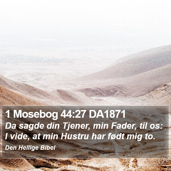 1 Mosebog 44:27 DA1871 Bible Study