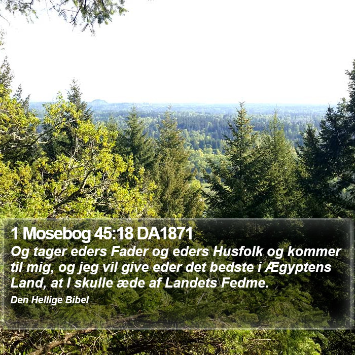 1 Mosebog 45:18 DA1871 Bible Study