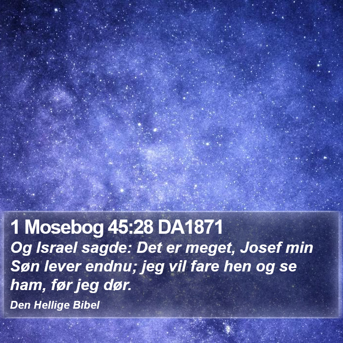 1 Mosebog 45:28 DA1871 Bible Study