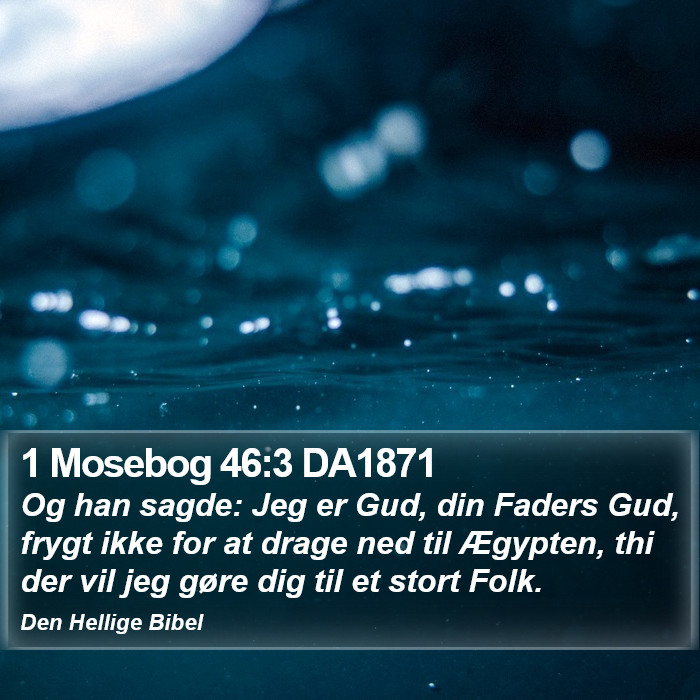 1 Mosebog 46:3 DA1871 Bible Study