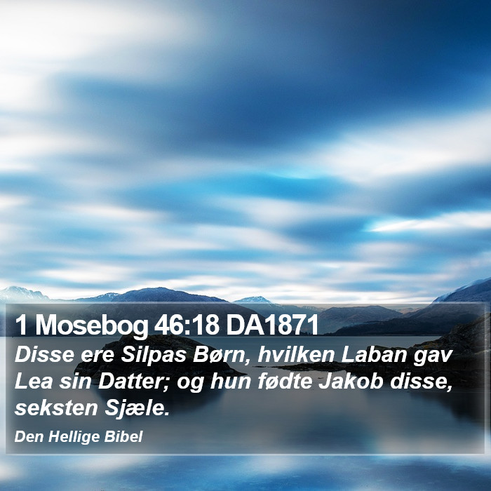 1 Mosebog 46:18 DA1871 Bible Study