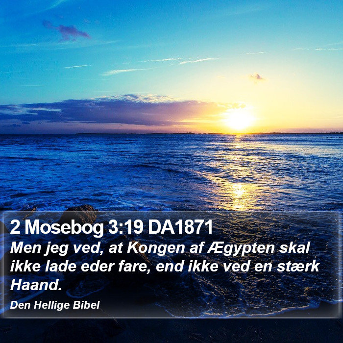 2 Mosebog 3:19 DA1871 Bible Study