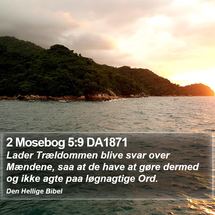 2 Mosebog 5:9 DA1871 Bible Study