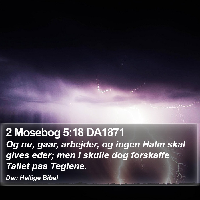 2 Mosebog 5:18 DA1871 Bible Study