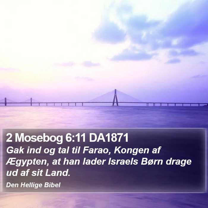 2 Mosebog 6:11 DA1871 Bible Study