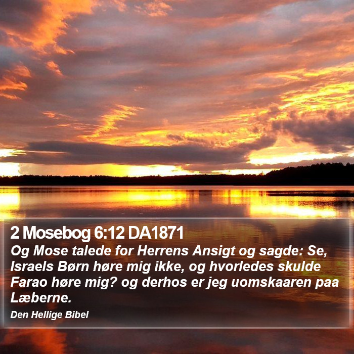 2 Mosebog 6:12 DA1871 Bible Study