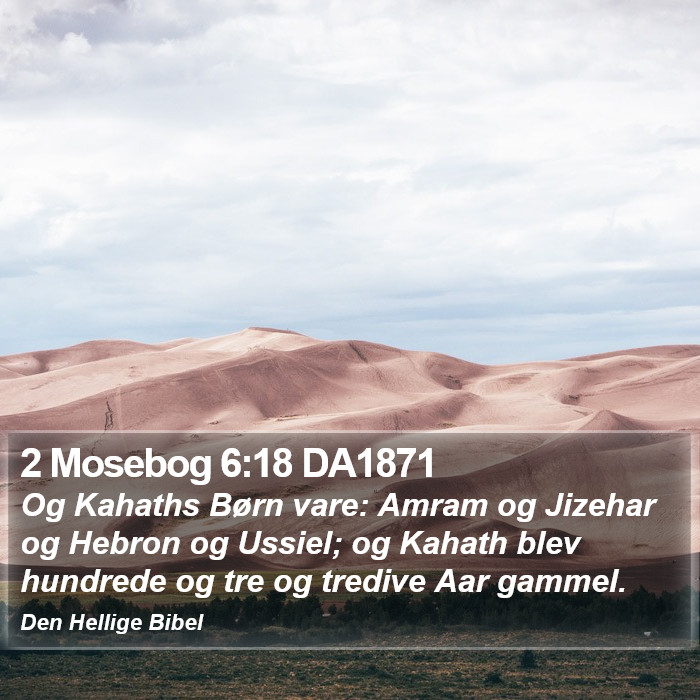 2 Mosebog 6:18 DA1871 Bible Study