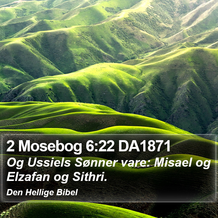 2 Mosebog 6:22 DA1871 Bible Study