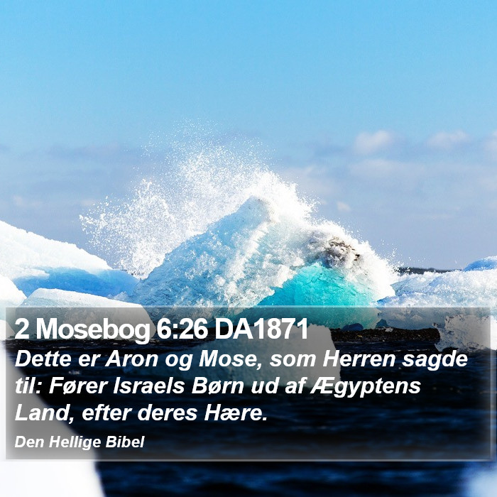 2 Mosebog 6:26 DA1871 Bible Study