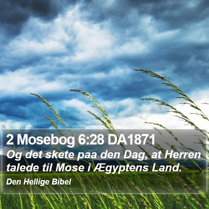 2 Mosebog 6:28 DA1871 Bible Study