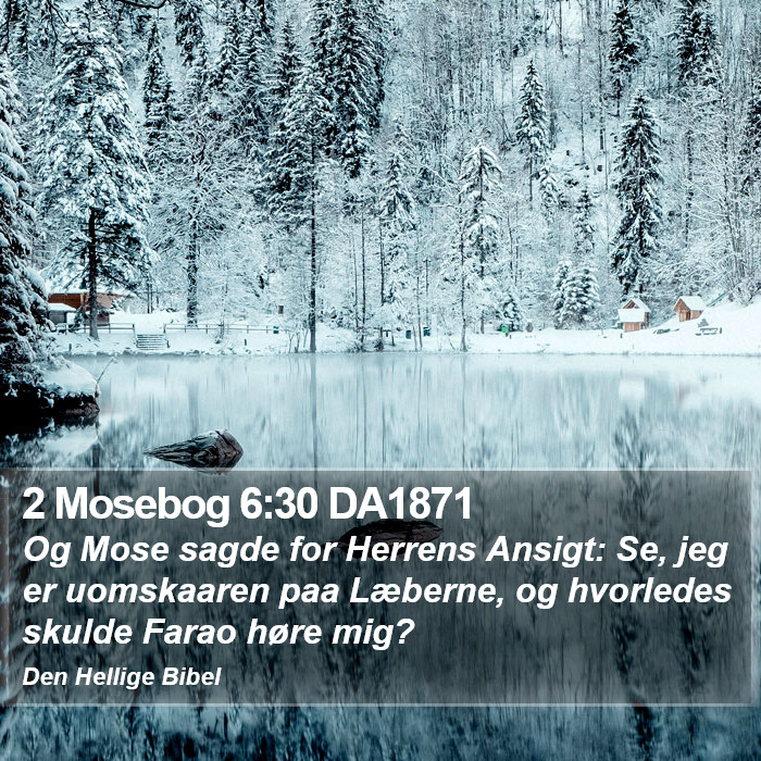 2 Mosebog 6:30 DA1871 Bible Study