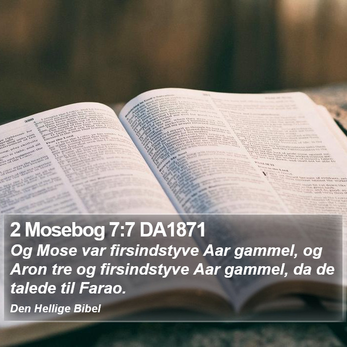 2 Mosebog 7:7 DA1871 Bible Study