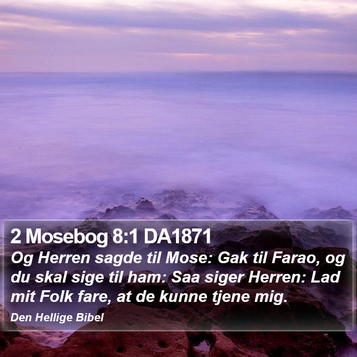 2 Mosebog 8:1 DA1871 Bible Study