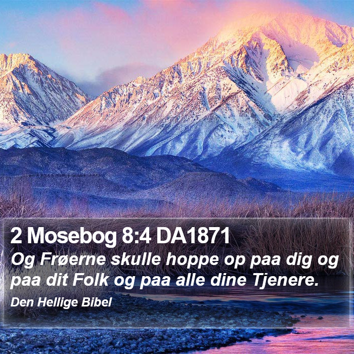 2 Mosebog 8:4 DA1871 Bible Study