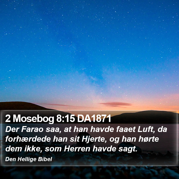 2 Mosebog 8:15 DA1871 Bible Study