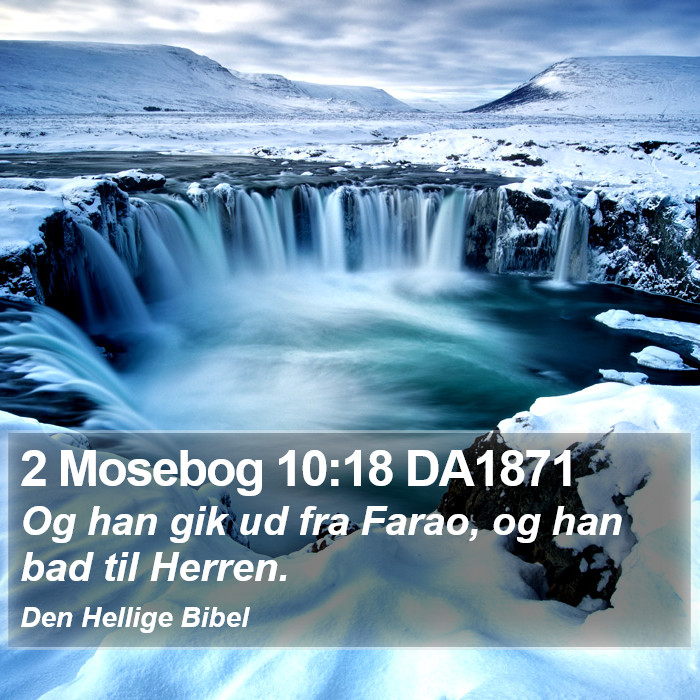 2 Mosebog 10:18 DA1871 Bible Study