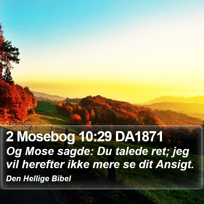 2 Mosebog 10:29 DA1871 Bible Study