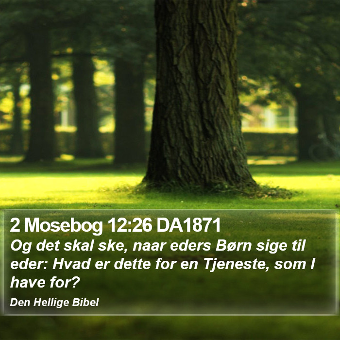 2 Mosebog 12:26 DA1871 Bible Study