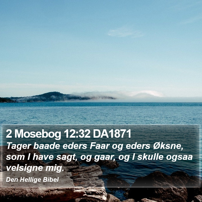 2 Mosebog 12:32 DA1871 Bible Study