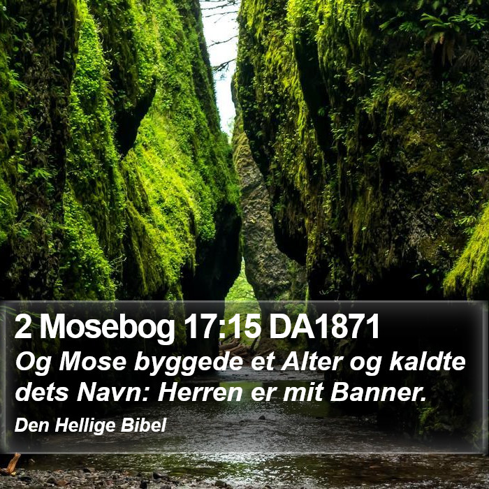 2 Mosebog 17:15 DA1871 Bible Study