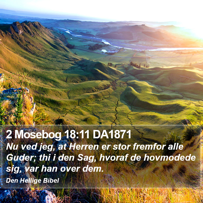 2 Mosebog 18:11 DA1871 Bible Study