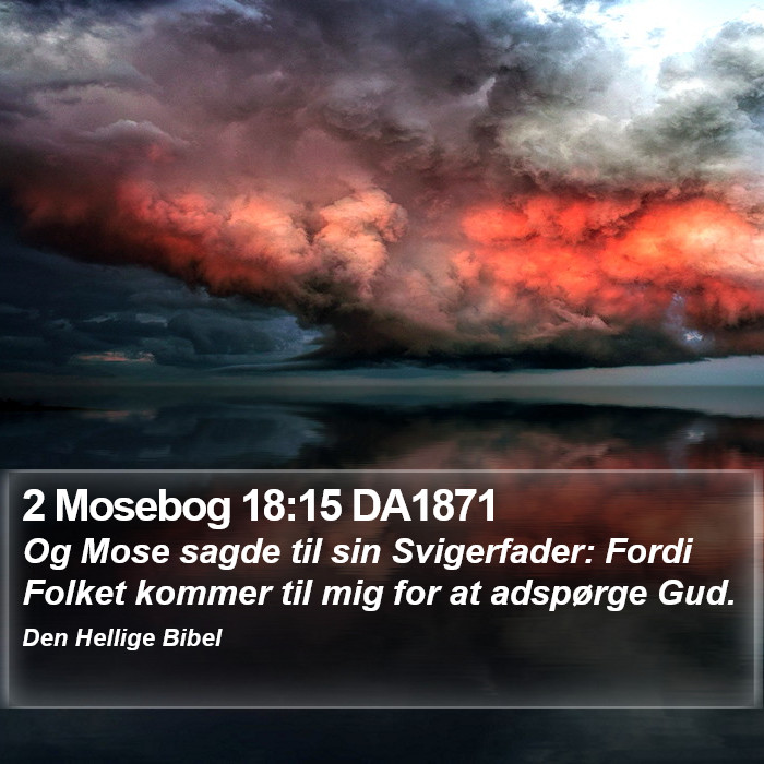 2 Mosebog 18:15 DA1871 Bible Study