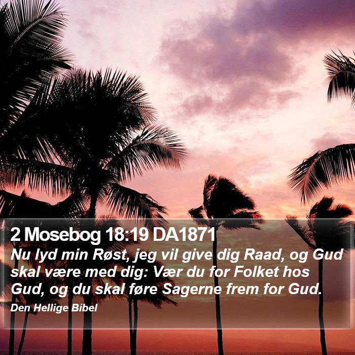 2 Mosebog 18:19 DA1871 Bible Study