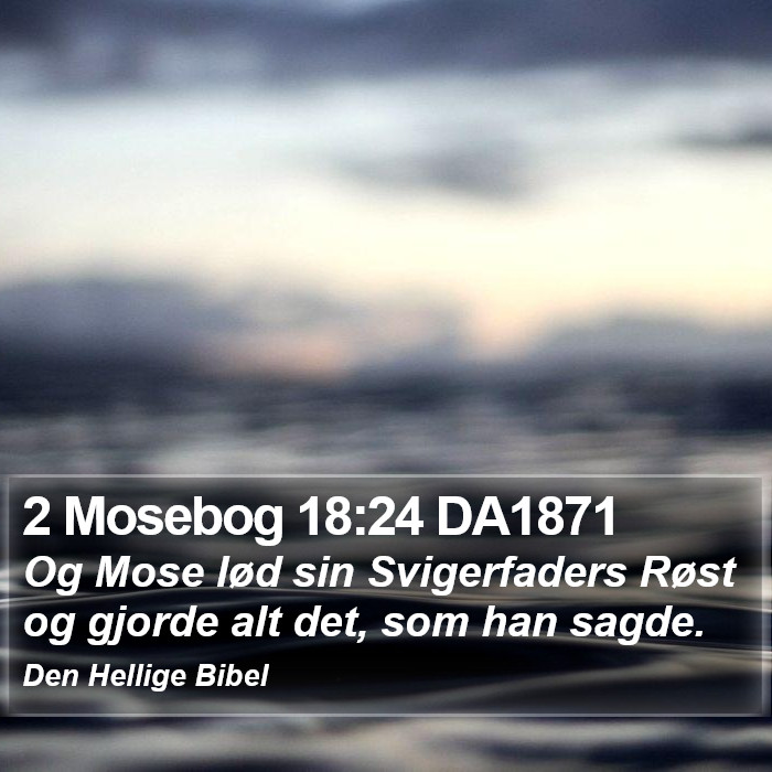 2 Mosebog 18:24 DA1871 Bible Study