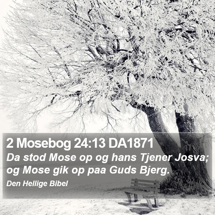 2 Mosebog 24:13 DA1871 Bible Study