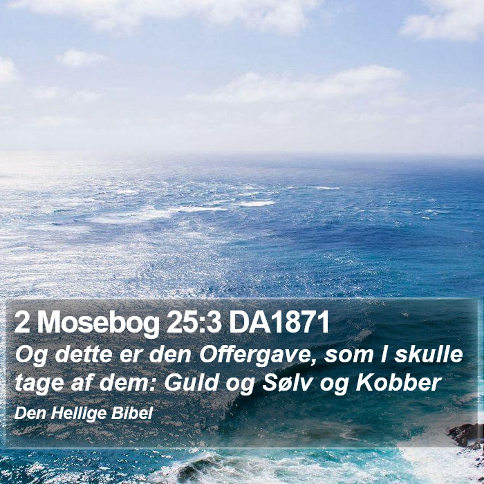 2 Mosebog 25:3 DA1871 Bible Study