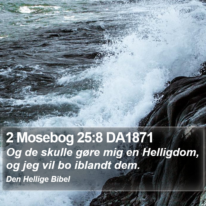 2 Mosebog 25:8 DA1871 Bible Study