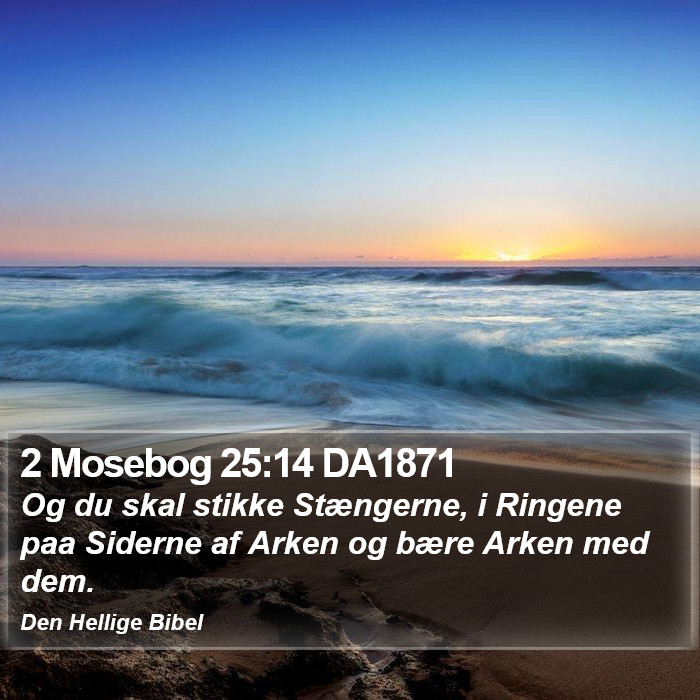 2 Mosebog 25:14 DA1871 Bible Study