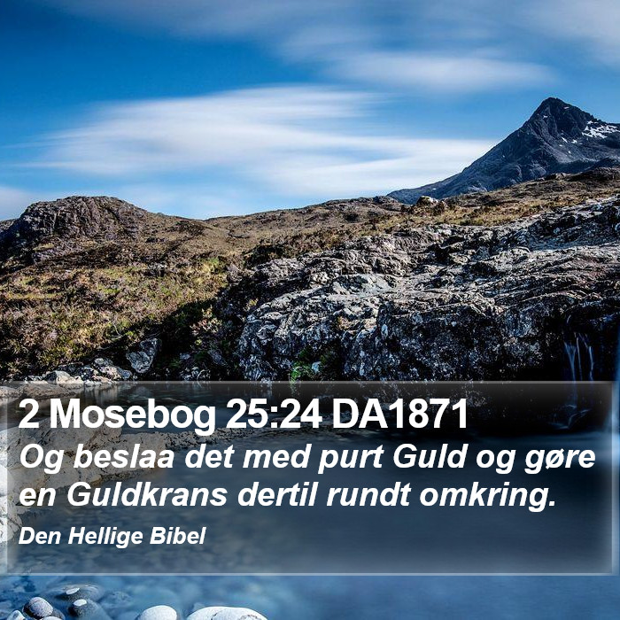 2 Mosebog 25:24 DA1871 Bible Study