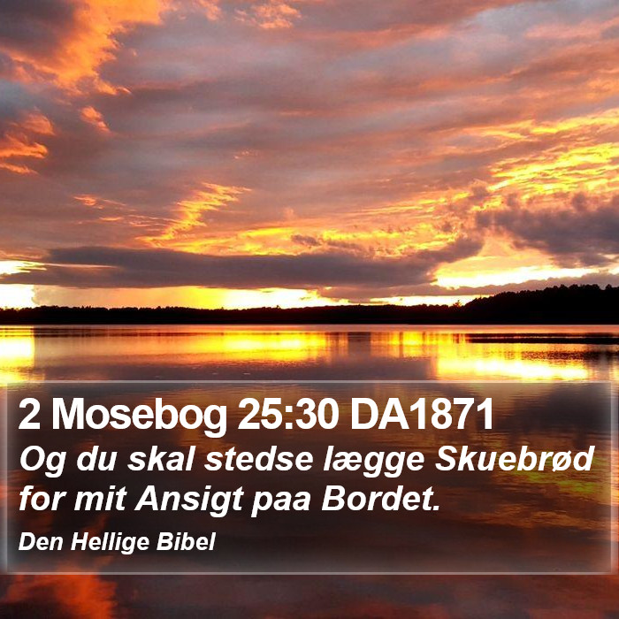 2 Mosebog 25:30 DA1871 Bible Study