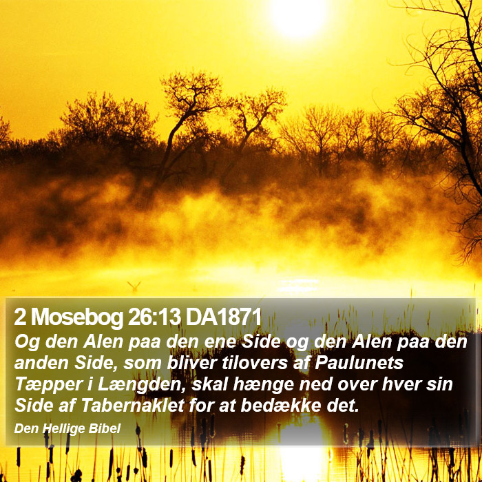 2 Mosebog 26:13 DA1871 Bible Study